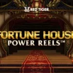 Fortune House Power Reels™