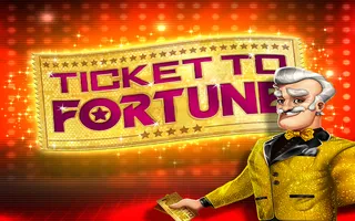 Ticket To Fortune